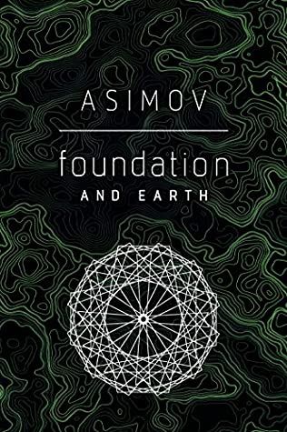 Foundation and Earth (Foundation #7) by Isaac Asimov