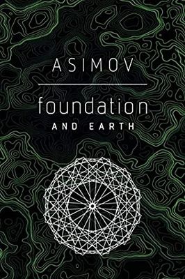 Foundation and Earth (Foundation #7) by Isaac Asimov