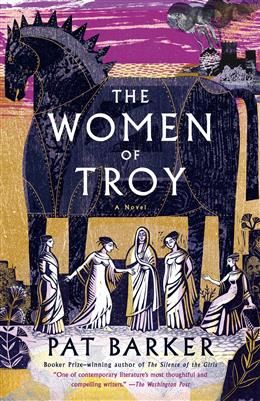 The Women of Troy (The Women of Troy #2) By Pat Barker