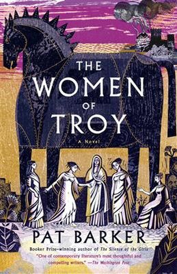 The Women of Troy (The Women of Troy #2) By Pat Barker