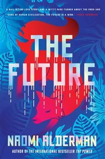 The Future A Novel By: Naomi Alderman