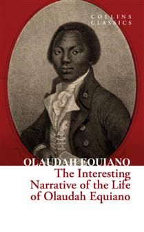 The Interesting Narrative of the Life of Olaudah Equiano (Collins Classics) By: Olaudah Equiano