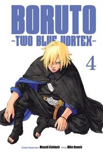 Boruto: Two Blue Vortex, Vol. 4 By : Masashi Kishimoto Illustrated By: Mikio Ikemoto
