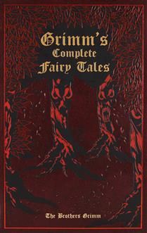 Grimm's Complete Fairy Tales (Leather-bound Classics) By Jacob Grimm and Wilhelm Grimm
