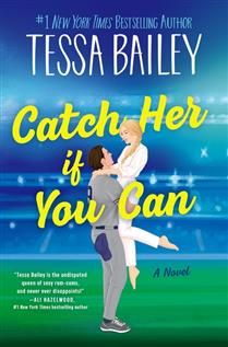 Catch Her If You Can (Big Shots #5) By Tessa Bailey