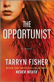 The Opportunist (Love Me with Lies #1) By Tarryn Fisher