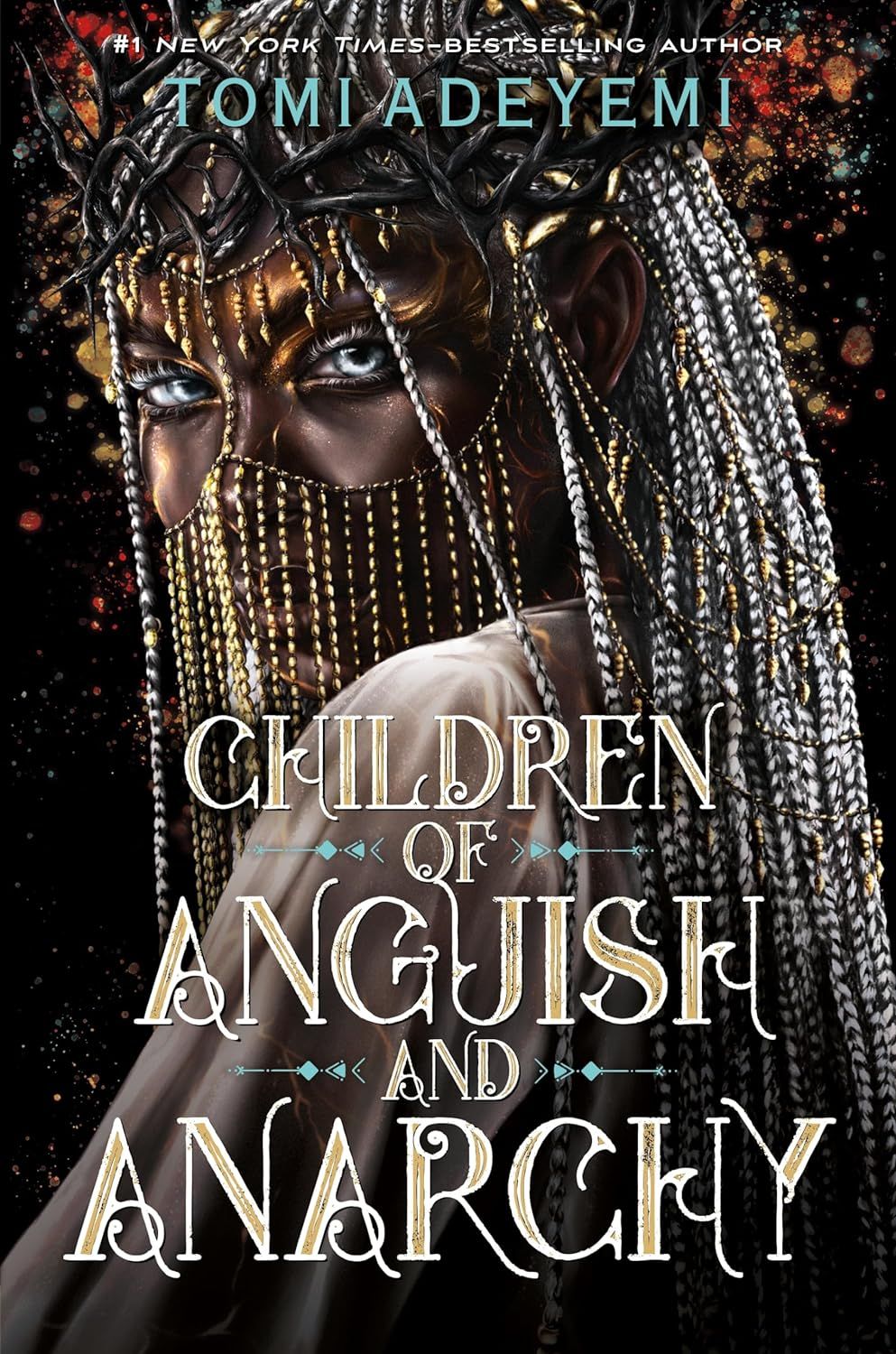Children of Anguish and Anarchy (Legacy of Orïsha #3) By: Tomi Adeyemi