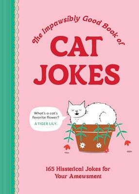 The Impawsibly Good Book of Cat Jokes: 165 Hissterical Jokes for Your Amewsment  By: Thomas Nowak