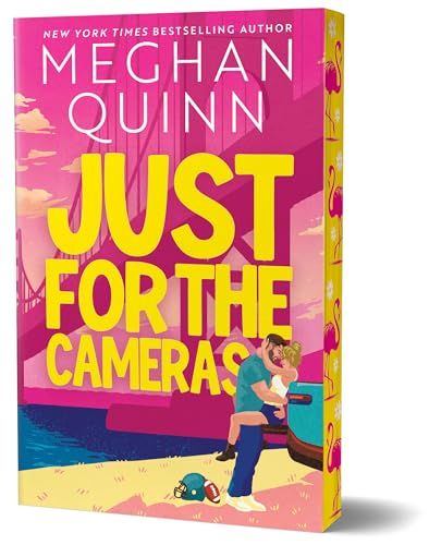 Just for the Cameras (Bay Area Players #1) By Meghan Quinn