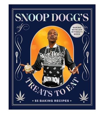 Snoop Dogg’s Treats to Eat: 55 Baking Recipes―Baking With (or Without) Weed By Snoop Dogg,  Antonis Achilleos