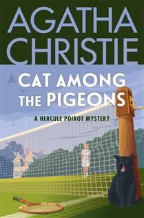 Cat Among the Pigeons (Hercule Poirot #32) By Agatha Christie
