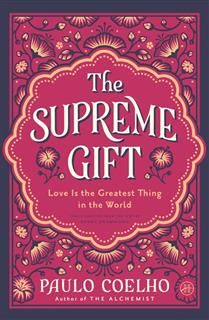 The Supreme Gift: Love Is the Greatest Thing in the World By Paulo Coelho