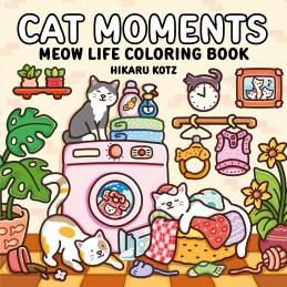 Cat Moments: Meow Life Coloring Book By Hikaru Kotz