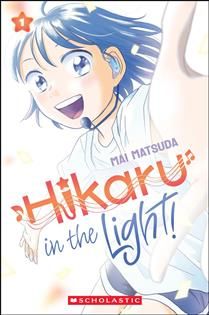 Hikaru in the Light!, Vol. 1 By Mai Matsuda