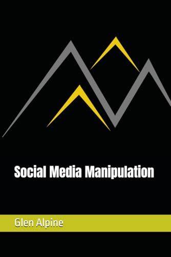 Social Media Manipulation Glen Alpine