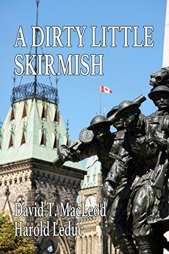 A Dirty Little Skirmish By David T. MacLeod, Harold Leduc
