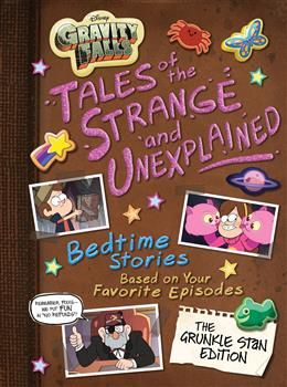 Gravity Falls: Tales of the Strange and Unexplained (Bedtime Stories Based on Your Favorite Episodes!) By Disney Books