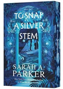 To Snap a Silver Stem (Crystal Bloom #2) By Sarah A. Parker