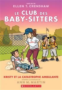 Kristy et la catastrophe ambulante (Le Club des Baby-Sitters N° 16 ) De Ann M. Martin, Ellen T. Crenshaw