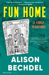 Fun Home: A Family Tragicomic by Alison Bechdel