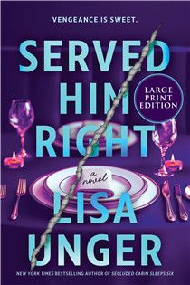 Served Him Right By Lisa Unger - LARGE PRINT