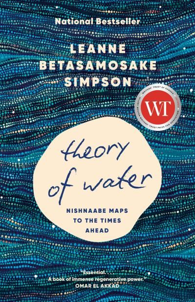 Theory of Water: Nishnaabe Maps to the Times Ahead By Leanne Betasamosake Simpson