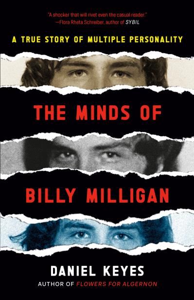 The Minds of Billy Milligan: A True Story of Multiple Personality By Daniel Keyes