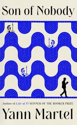 Son of Nobody By Yann Martel