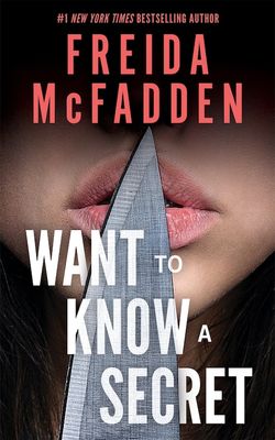 Want to Know a Secret? By Freida McFadden