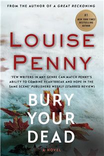 Bury Your Dead (Chief Inspector Gamache #6) By Louise Penny