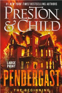 Pendergast: The Beginning By Douglas Preston Lincoln Child - LARGE PRINT