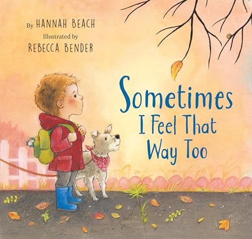Sometimes I Feel That Way Too By Hannah Beach, Rebecca Bender