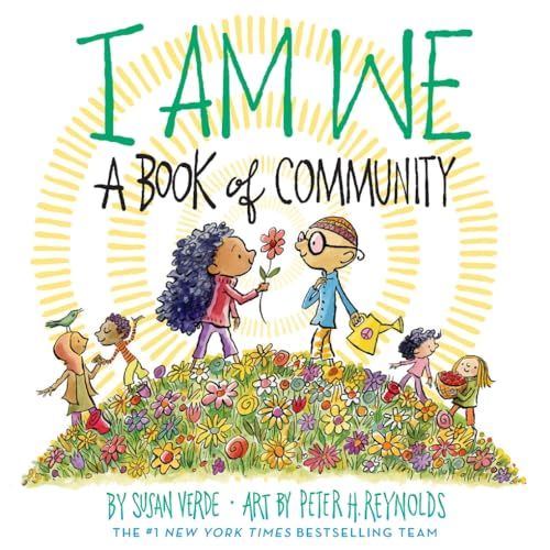 I Am We: A Book of Community By Susan Verde, Peter H. Reynolds
