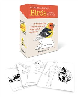 Extremely Accurate Birds Coloring Postcards: 50 Anatomically Precise Backyard Birds to Color and Share By Tommy Siegel