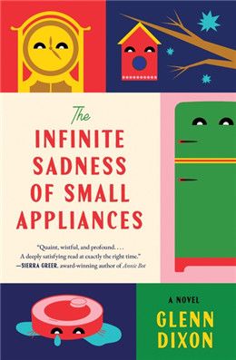 The Infinite Sadness of Small Appliances By Glenn Dixon