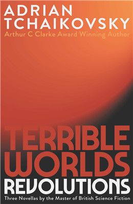 Terrible Worlds: Revolutions By Adrian Tchaikovsky