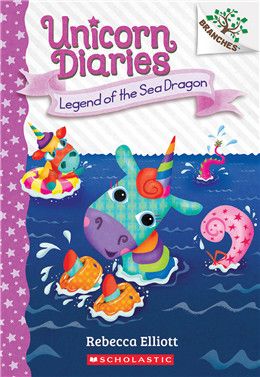 Legend of the Sea Dragon: A Branches Book (Unicorn Diaries #12) By Rebecca Elliott