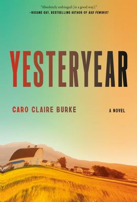 Yesteryear By Caro Claire Burke