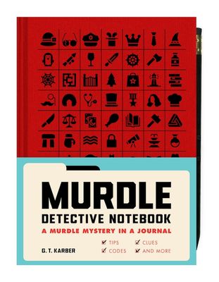 Murdle Detective Notebook: A Murdle Mystery in a Journal - with Tips, Codes, Clues, and More By G.T. Karber