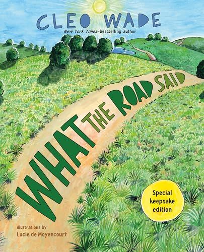 What the Road Said (Special Keepsake Edition) By Cleo Wade , Lucie de Moyencourt