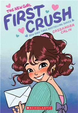 First Crush: A Graphic Novel (The New Girl #2) By Cassandra Calin