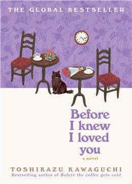 Before I Knew I Loved You (Before The Coffee Gets Cold #6) By Yoshikazu Kawaguchi