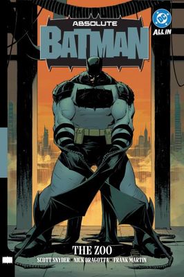 Absolute Batman Vol. 1: The Zoo By Scott Snyder, Nick Dragotta