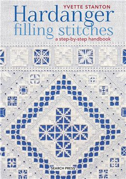 Hardanger Filling Stitches: A step-by-step handbook By Yvette Stanton