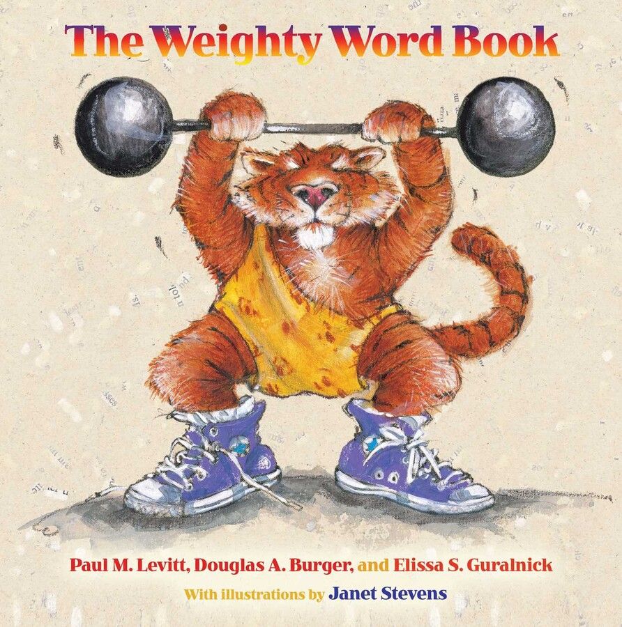 The Weighty Word Book By Paul M. Levitt, Douglas A. Burger, Elissa S. Guralnick, Janet Stevens