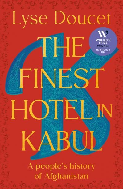 The Finest Hotel in Kabul: A People's History of Afghanistan By Lyse Doucet
