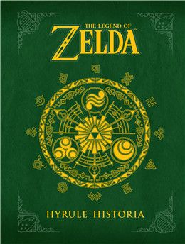 The Legend of Zelda: Hyrule Historia By Eiji Aonuma, Akira Himekawa