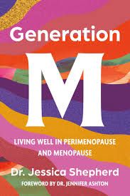 Generation M: Living Well in Perimenopause and Menopause By Jessica Shepherd