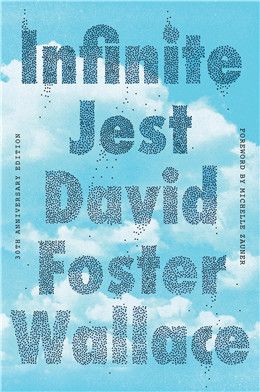 Infinite Jest (30th Anniversary Edition) By David Foster Wallace