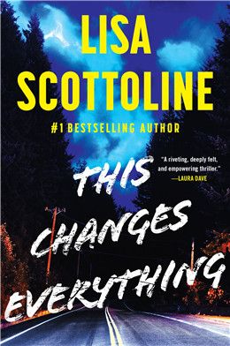 This Changes Everything By: Lisa Scottoline